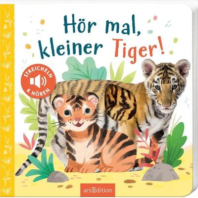 Hör mal, kleiner Tiger!, Gebundene Ausgabe von , arsedition, 978-3-8458-4820-4