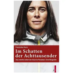 Im Schatten der Achttausender, Biografien von Franziska Horn