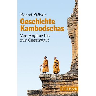 Geschichte Kambodschas, Taschenbuch von Bernd Stöver, C.H. Beck, 978-3-406-82525-5