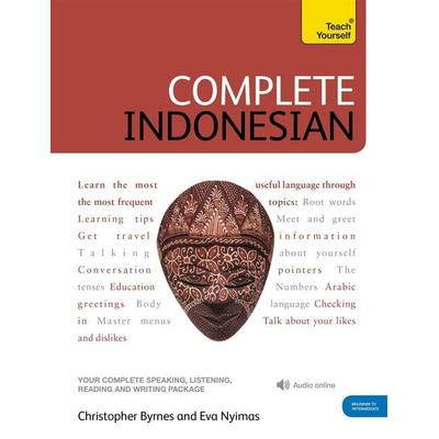 Complete Indonesian Beginner to Intermediate Course, Sonstige von Christopher Byrnes,Eva Nyimas, Teach Yourself, 978-1-4441-0233-8