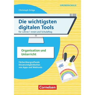 Die wichtigsten digitalen Tools - Grundschule, Taschenbuch von Christoph Dröge, Cornelsen Pädagogik, 978-3-589-16875-0