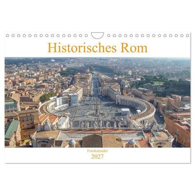 Historisches Rom (Wandkalender 2027 DIN A4 quer), CALVENDO Monatskalender