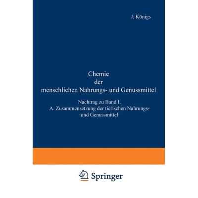 Chemie der menschlichen Nahrungs- und Genussmittel, Taschenbuch von J. Grossfeld,A. Splittgerber,W. Sutthoff, Springer Berlin, 978-3-642-98625-3