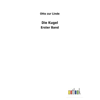 Die Kugel, Taschenbuch von Otto zur Linde, Outlook, 978-3-7326-1812-5