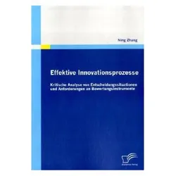 Effektive Innovationsprozesse - Kritische Analyse von Entscheidungssituationen und Anforderungen an, Fachbücher von Ning Zhang