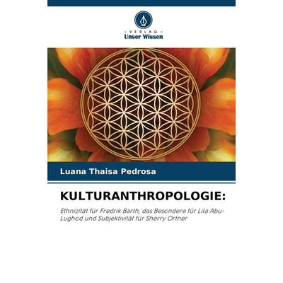 Kulturanthropologie:, Taschenbuch von Luana Thaisa Pedrosa, Verlag Unser Wissen, 978-620-8-49011-9