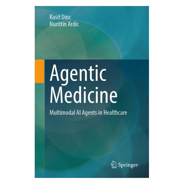 Springer Agentic Medicine (Englisch, Hardcover, Nurittin Ardic, Rasit Dinc) (70700765)
