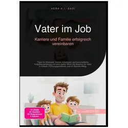 Vater im Job: Karriere und Familie erfolgreich vereinbaren, Ratgeber von Hera A.I. Saoi