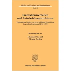 Innovationsverhalten und Entscheidungsstrukturen., Fachbücher von Johannes Bähr, Dietmar Petzina