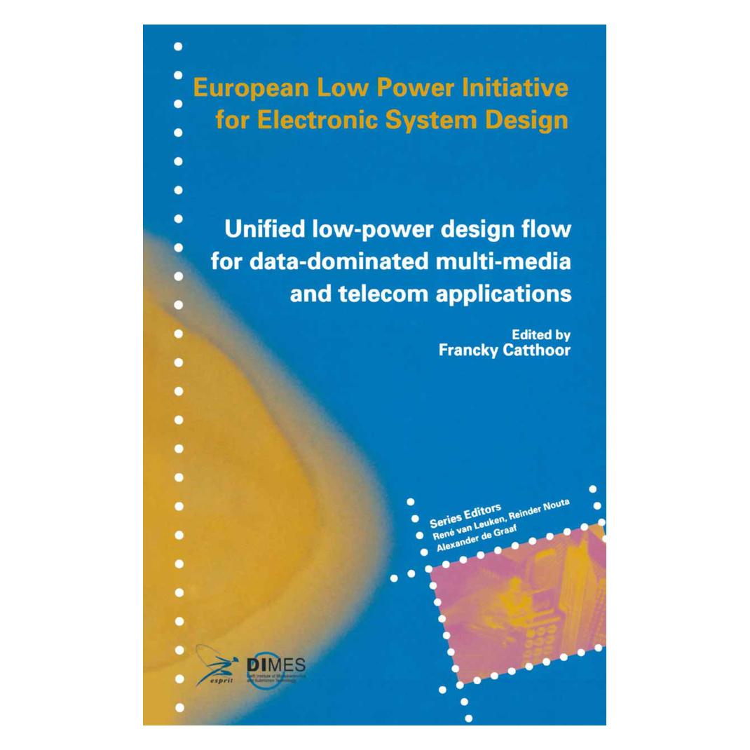 Springer Unified low-power design flow for data-dominated multi-media and telecom applications (Englisch, Softcover, Francky Catthoor) (55380000)