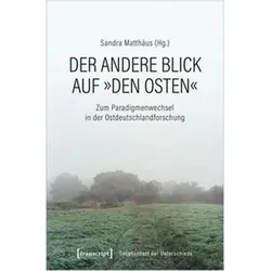 Der andere Blick auf »den Osten«, Fachbücher von Sandra Matthäus