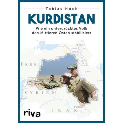 Kurdistan, Taschenbuch von Tobias Huch,Arye Sharuz Shalicar, Riva, 978-3-7423-0427-8