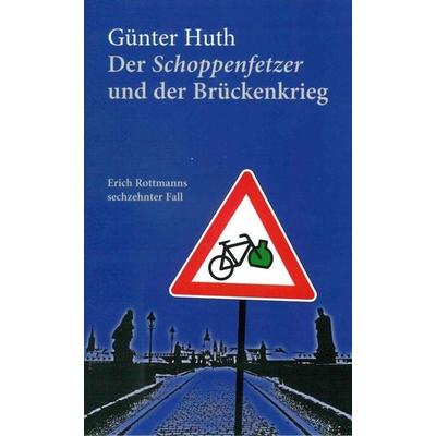 Der Schoppenfetzer und der Brückenkrieg, Taschenbuch von Günter Huth, Echter, 978-3-429-04491-6