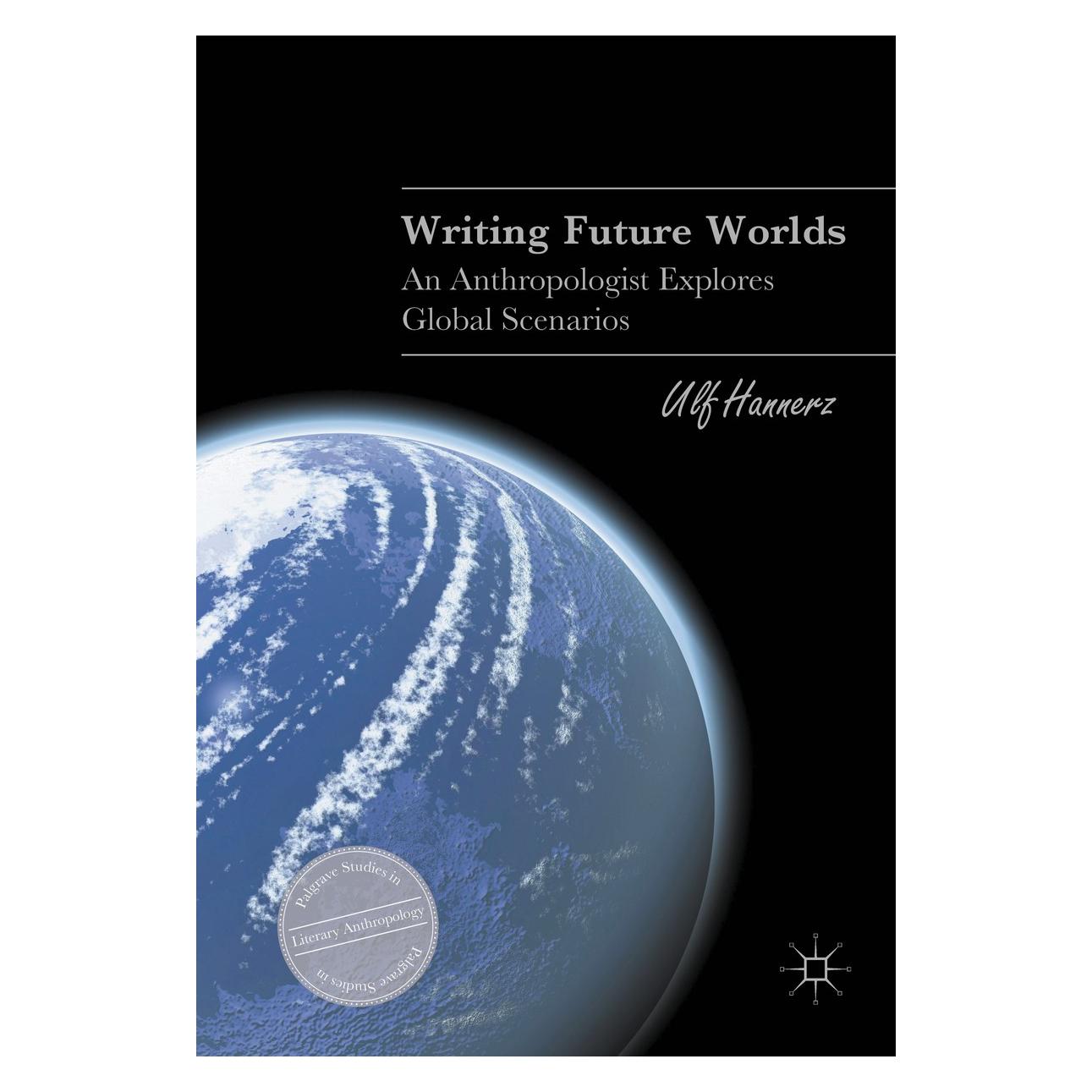 Springer Hannerz:Writing Future Worlds (Englisch, Hardcover, Ulf Hannerz) (9783319312613)