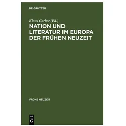 Nation und Literatur im Europa der Frühen Neuzeit, Sachbücher von Klaus Garber