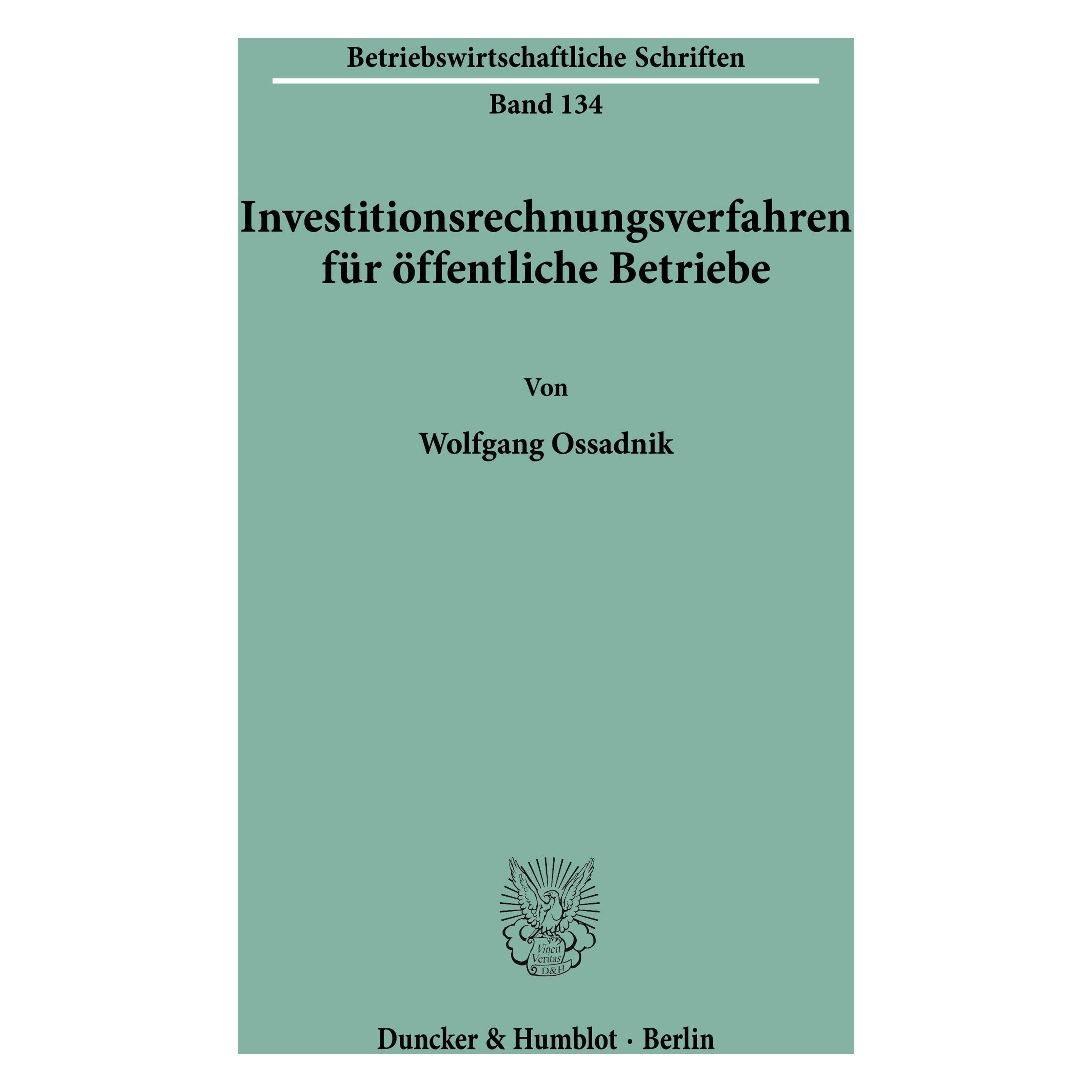 Duncker & Humblot Investitionsrechnungsverfahren für öffentliche Betriebe. (Deutsch, Softcover, Wolfgang Ossadnik) (55345183)