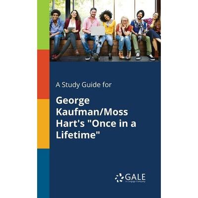 A Study Guide for George Kaufman/Moss Hart's 'Once in a Lifetime'; Taschenbuch von Cengage Learning Gale, Gale, Study Guides, 978-1-375-38574-9