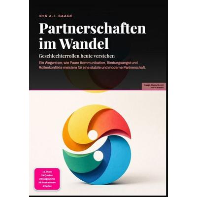 Partnerschaften im Wandel: Geschlechterrollen heute verstehen, Taschenbuch von Iris A.I. Saage, Epubli, 978-3-565-54909-2
