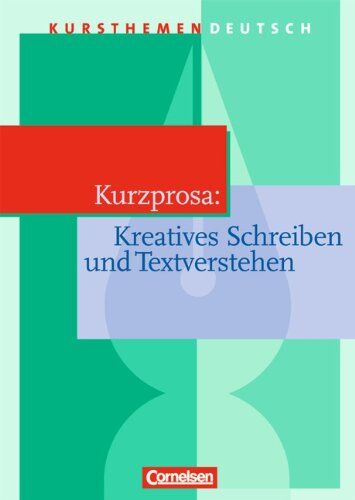 Brenner, Dr. Gerd - Kursthemen Deutsch, Kurzprosa: Kreatives Schreiben und Textverstehen - Preis vom 30.09.2026 22:30:23 h
