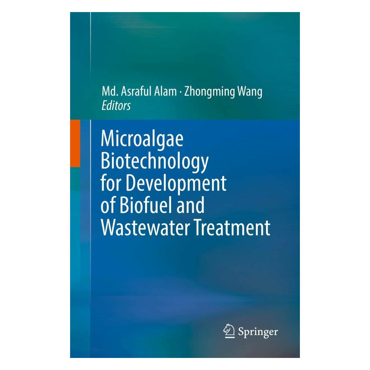 Springer Microalgae Biotechnology for Development of Biofuel and Wastewater Treatment (Englisch, Hardcover, Md. Asraful Alam, Zhongming Wang) (39018017)