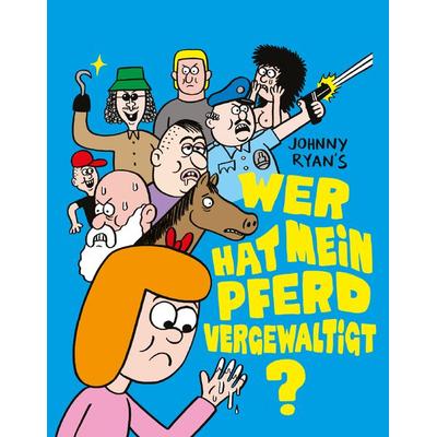 Wer hat mein Pferd vergewaltigt?, Taschenbuch von Johnny Ryan, Skinless Crow, 978-3-03963-045-5