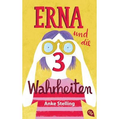 Erna und die drei Wahrheiten, Taschenbuch von Anke Stelling, Cbt, 978-3-570-31320-6