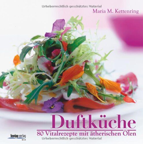 Kettenring, Maria M. - Duftküche: 80 Vitalrezepte mit ätherischen Ölen - Preis vom 30.09.2026 22:30:23 h