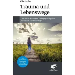 Trauma und Lebenswege, Fachbücher von Elke Garbe