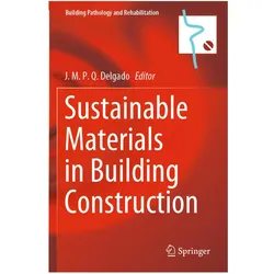 Sustainable Materials in Building Construction, Fachbücher von J/, M P Q Delgado