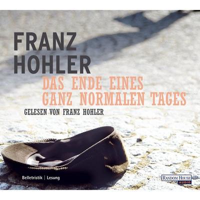 Das Ende eines ganz normalen Tages - Franz Hohler, Audio, 9783837175141