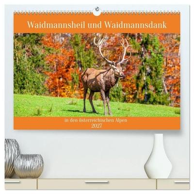 Waidmannsheil und Waidmannsdank (hochwertiger Premium Wandkalender 2027 DIN A2 quer), Kunstdruck in Hochglanz