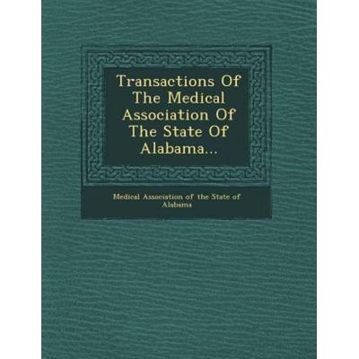 Transactions of the Medical Association of the State of Alabama..., von , Saraswati Press, 978-1-249-61812-6