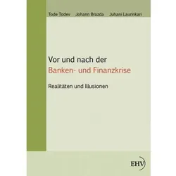 Vor und nach der Banken- und Finanzkrise, Fachbücher von Tode Todev, Johann Brazda, Juhani Laurinkari
