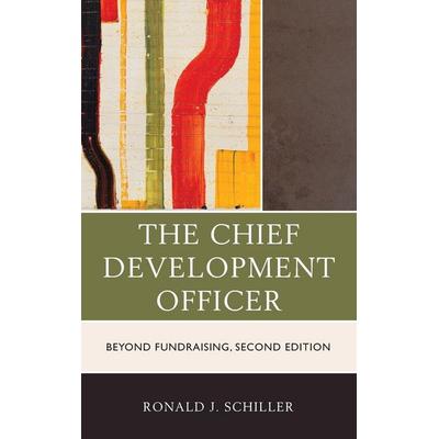 Chief Development Officer, Gebundene Ausgabe von Ronald J. Schiller, Rowman & Littlefield, 978-1-4758-5549-4