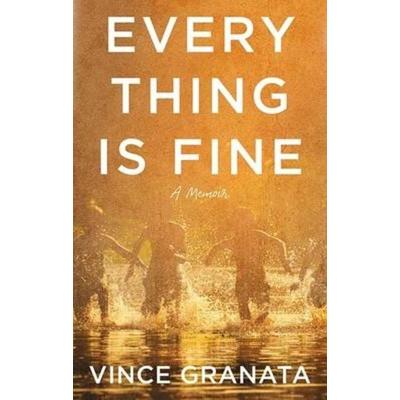 Everything Is Fine, Gebundene Ausgabe von Vince Granata, Center Point, 978-1-63808-000-8
