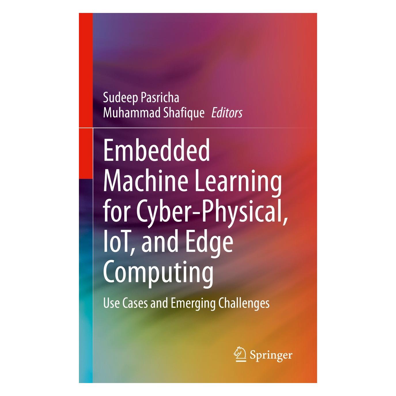 Springer Embedded Machine Learning for Cyber-Phy (Englisch, Hardcover, Muhammad Shafique, Sudeep Pasricha) (9783031406768)