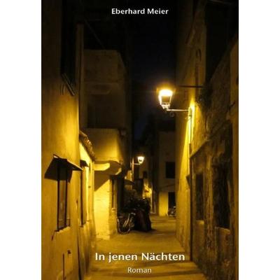 In jenen Nächten, Taschenbuch von Eberhard Meier, Epubli, 978-3-7375-3529-8