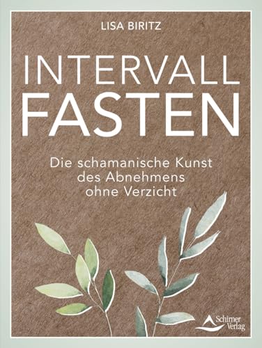 Lisa Biritz - Intervall-Fasten: Die schamanische Kunst des Abnehmens ohne Verzicht - Preis vom 09.10.2026 07:28:09 h