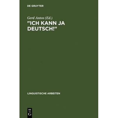 Ich kann ja Deutsch!, Gebundene Ausgabe von , De Gruyter, 978-3-484-30209-9