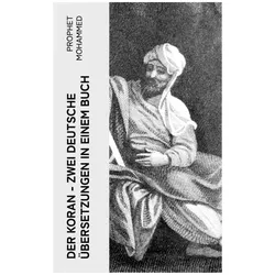 Der Koran - Zwei deutsche Übersetzungen in einem Buch, Sachbücher von Prophet Mohammed