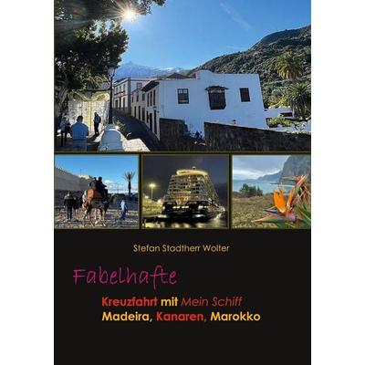 Fabelhafte Kreuzfahrt mit Mein Schiff, Taschenbuch von Stefan Stadtherr Wolter, BoD – Books on Demand, 978-3-696-38536-1
