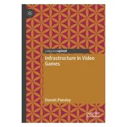 Infrastructure in Video Games, Fachbücher von Daniel Punday