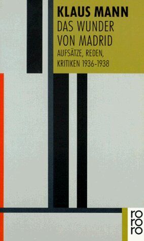 Klaus Mann - Das Wunder von Madrid: Aufsätze, Reden, Kritiken 1936-1938 - Preis vom 19.10.2026 19:33:35 h