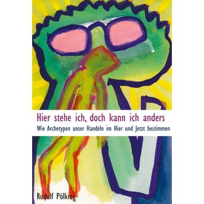 Hier stehe ich, doch kann ich anders, Gebundene Ausgabe von Rudolf Pölking, BoD – Books on Demand, 978-3-7519-7927-6