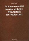 Joseph Beuys - Ein kurzes erstes Bild von dem konkreten Wirkungsfelde der Sozialen Kunst - Preis vom 12.10.2026 11:37:12 h