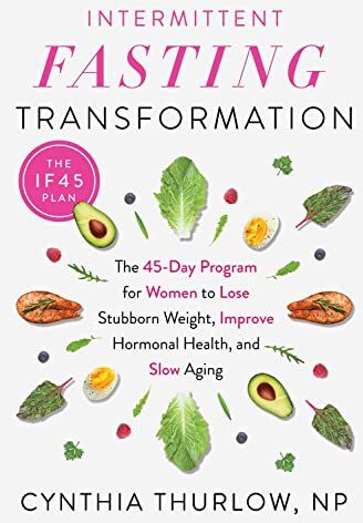 Thurlow Cynthia - Intermittent Fasting Transformation: The 45-Day Program for Women to Lose Stubborn Weight, Improve Hormonal Health, and Slow Aging - Preis vom 02.10.2026 23:42:20 h