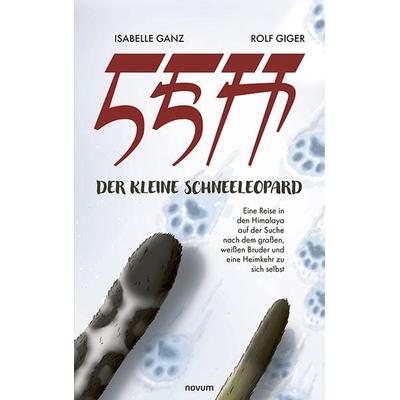 LEH, der kleine Schneeleopard, Gebundene Ausgabe von Isabelle Ganz Rolf Giger, Novum Verlag, 978-3-99130-829-4