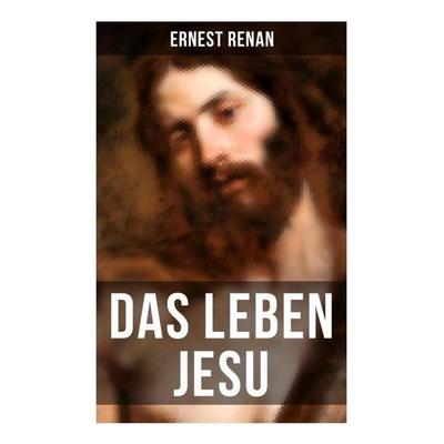 Das Leben Jesu, Taschenbuch von Ernest Renan, Musaicum Books, 978-80-272-6500-8