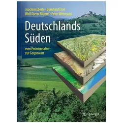 Deutschlands Süden - vom Erdmittelalter zur Gegenwart, Fachbücher von Peter Wittmann, Joachim Eberle, Wolf Dieter Blümel, Bernhard Eitel