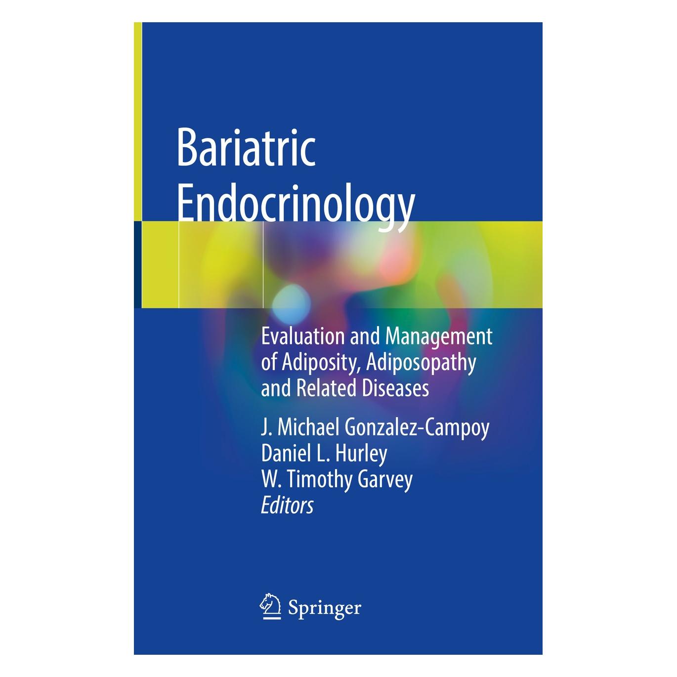 Springer Bariatric Endocrinology (Englisch, Hardcover, Daniel L. Hurley, J. Michael Gonzalez-Campoy, W. Timothy Garvey) (9783319956534)